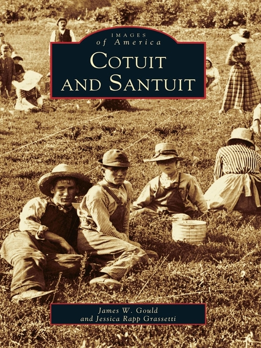 Title details for Cotuit and Santuit by James W. Gould - Available